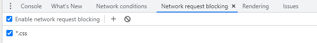Enable network request blocking tool with "*.css" rule enabled.